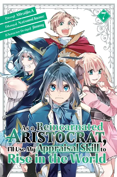 As a Reincarnated Aristocrat, I'll Use My Appraisal Skill to Rise in the World #7