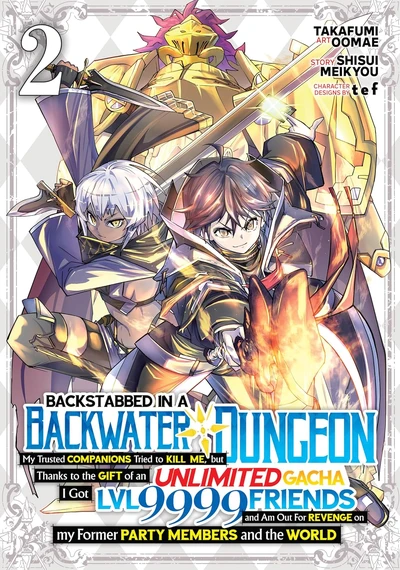 Backstabbed in a Backwater Dungeon: My Party Tried to Kill Me, But Thanks to an Infinite Gacha I Got #2