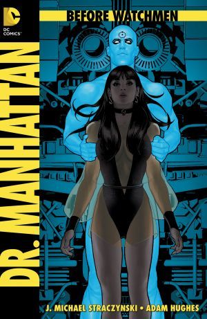 Before Watchmen: Dr. Manhat...