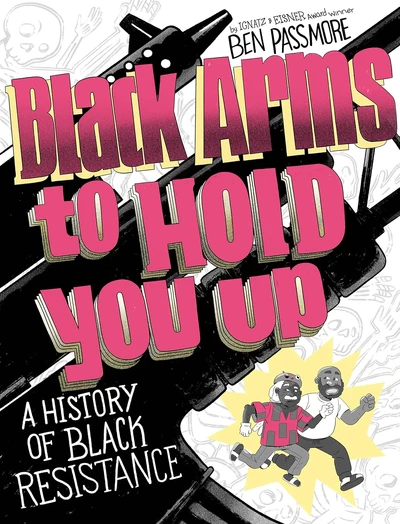Black Arms to Hold You Up: A History of Black Resistance (2025)