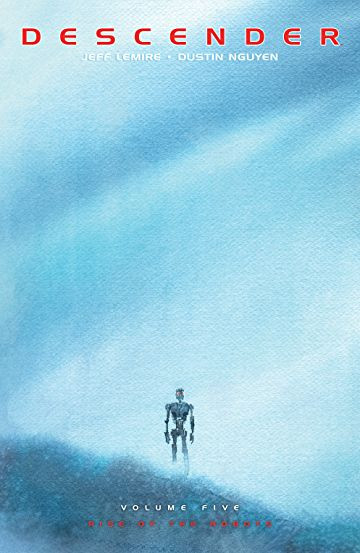 Descender Vol. 5: Rise Of T...