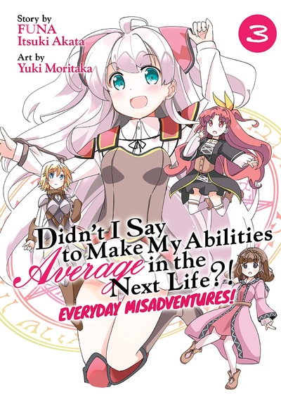 Didn't I Say to Make My Abilities Average in the Next Life?! Everyday Misadventures! #3