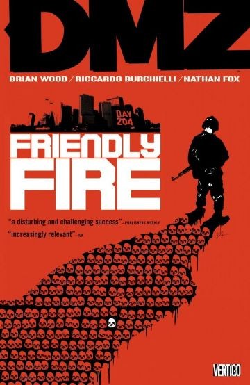 DMZ Vol. 4: Friendly Fire