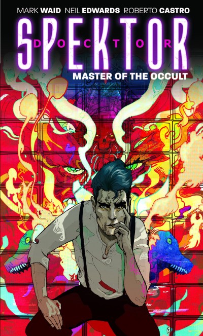 Doctor Spektor: Master Of The Occult Vol. 1