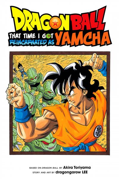 Dragon Ball: That Time I Got Reincarnated As Yamcha!