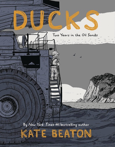 Ducks: Two Years in the Oil Sands OGN
