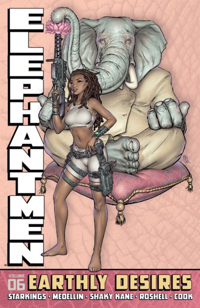 Elephantmen Vol. 6: Earthly...