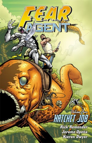 Fear Agent Vol. 4: Hatchet Job