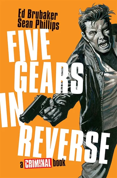 Five Gears In Reverse: A Criminal Book OGN