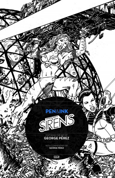 George Perez's Sirens: Pen & Ink