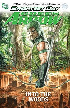 Green Arrow Vol. 1: Into th...