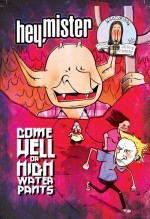 Hey, Mister; Come Hell or Highwater Pants #1