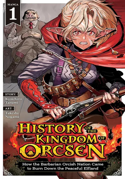 History of the Kingdom of Orcsen: How the Barbarian Orcish Nation Came to Burn Down the Peaceful Elfland (2026)