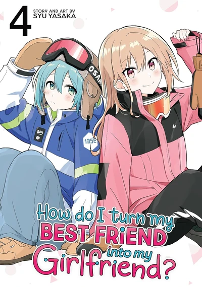 How Do I Turn My Best Frien...