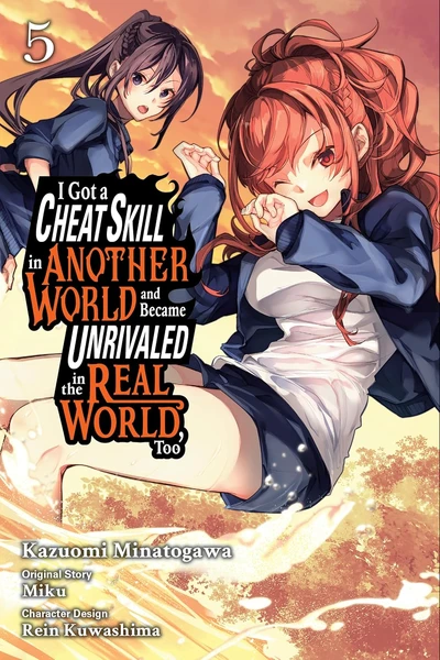 I Got a Cheat Skill in Another World and Became Unrivaled in the Real World, Too #5