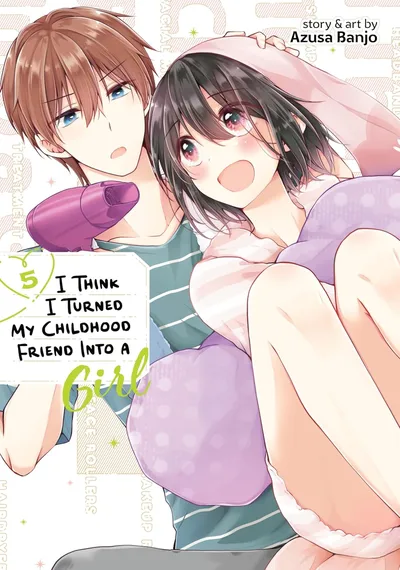 I Think I Turned My Childhood Friend Into a Girl #5