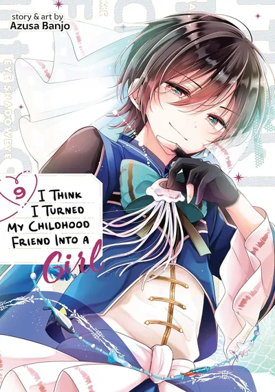 I Think I Turned My Childhood Friend Into a Girl #9