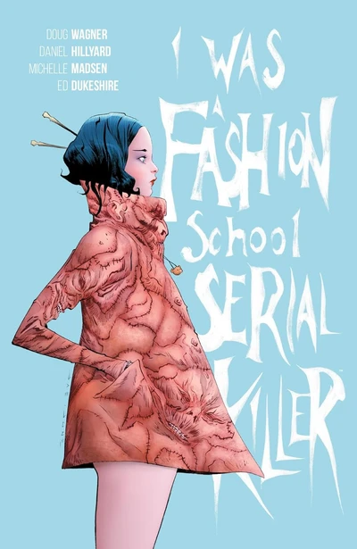 I Was A Fashion School Serial Killer Collected