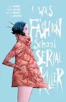 I Was A Fashion School Serial Killer Collected