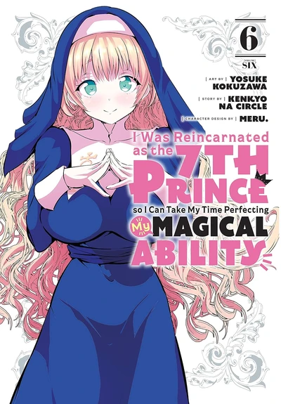 I Was Reincarnated as the 7th Prince so I Can Take My Time Perfecting My Magical Ability #6