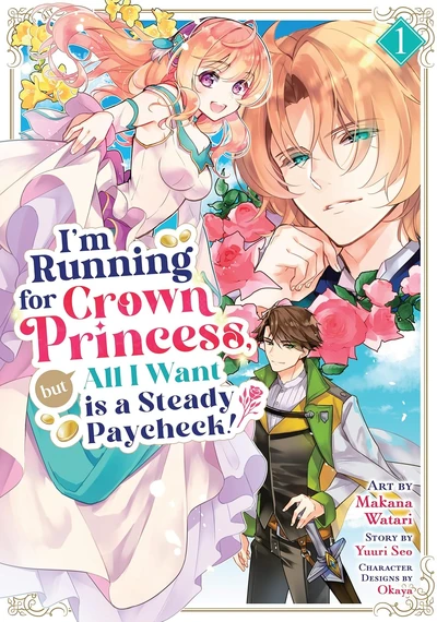 I'm Running for Crown Princess, but All I Want is a Steady Paycheck! (2025)