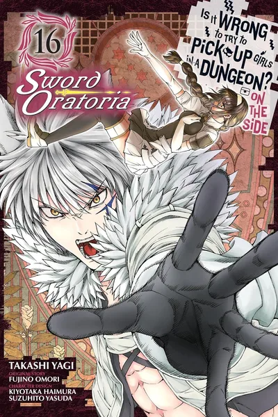Is It Wrong to Try to Pick Up Girls in a Dungeon? On the Side: Sword Oratoria #16