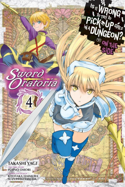 Is It Wrong to Try to Pick Up Girls in a Dungeon? On the Side: Sword Oratoria #4