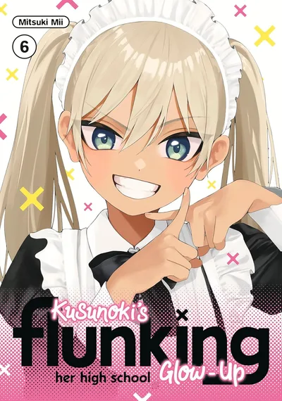 Kusunoki's Flunking Her High School Glow-Up #6