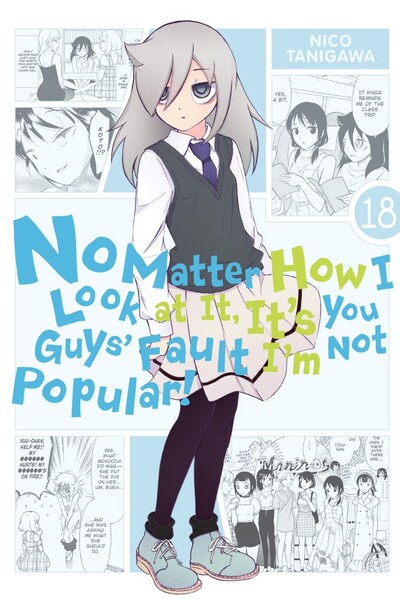 No Matter How I Look at It, It's You Guys' Fault I'm Not Popular! #18
