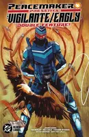 Peacemaker Presents: The Vigilante / Eagly Double Feature! Collected