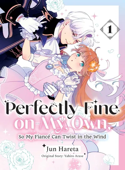 Perfectly Fine on My Own, So My Fiancé Can Twist in the Wind #1