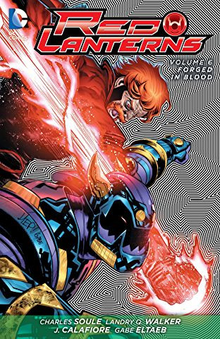 Red Lanterns Vol. 6: Forged...