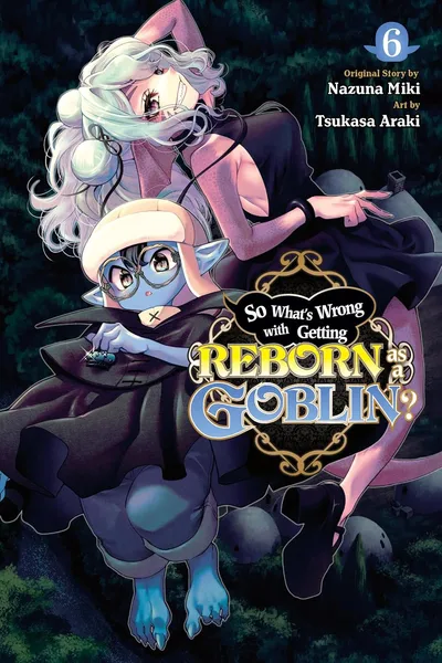So What’s Wrong with Getting Reborn as a Goblin? #6