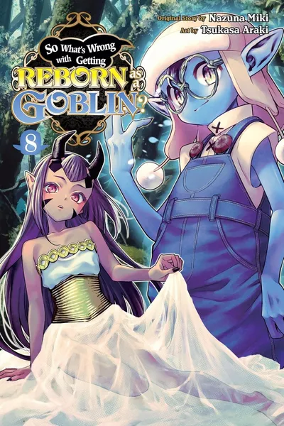 So What’s Wrong with Getting Reborn as a Goblin? #8