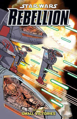 Star Wars: Rebellion Vol. 3: Small Victories