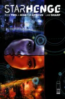 Starhenge: Book 2 - A Kiss For Atticus #1