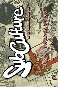 Subculture: Webstrips Vol 1: Wrath of the Geek