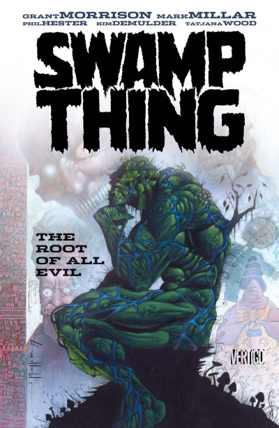 Swamp Thing The Root Of All...