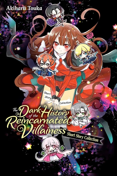 The Dark History of the Reincarnated Villainess: Short Story Collection