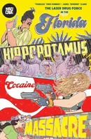 The Florida Hippopotamus Cocaine Massacre Vol. 1