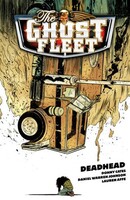 The Ghost Fleet Vol. 1: Deadhead