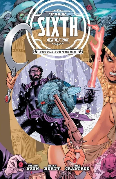 The Sixth Gun: Battle for the Six Collected