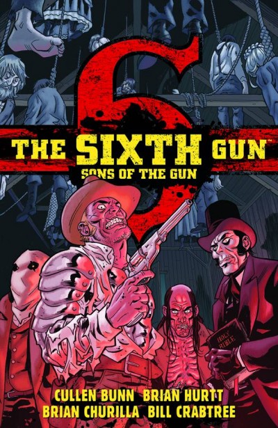 The Sixth Gun: Sons of the Gun Sons of the Gun