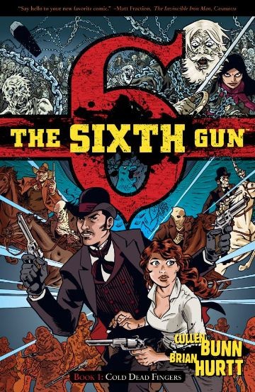 The Sixth Gun Vol. 1: Cold ...