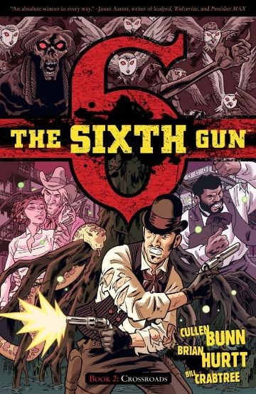 The Sixth Gun Vol. 2: Cross...
