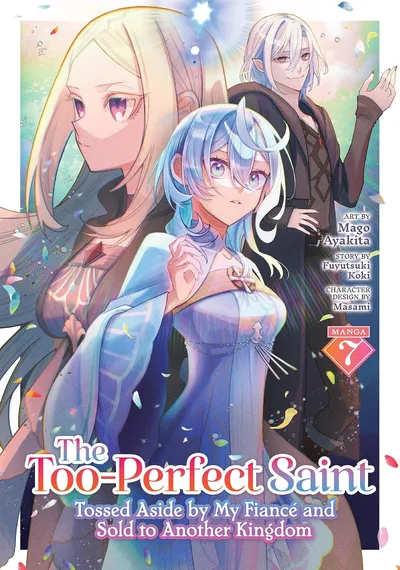 The Too-Perfect Saint: Tossed Aside by My Fiance and Sold to Another Kingdom #7