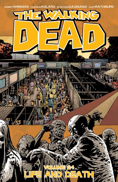 The Walking Dead Vol. 24: L...