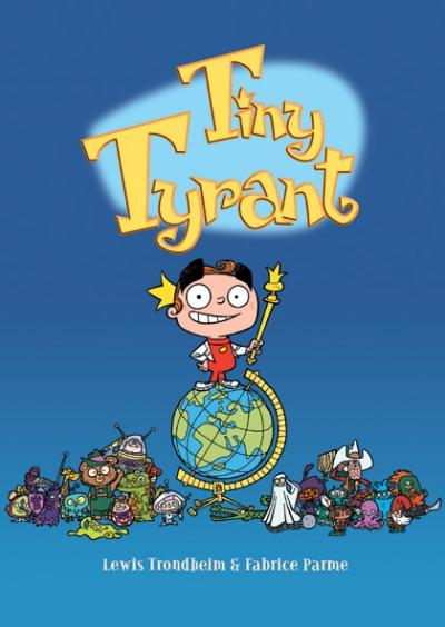 Tiny Tyrant Volume One: The Ethelbertosaurus