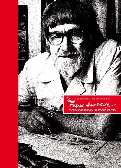 Tomorrow Revisited: The Complete Frank Hampson Story