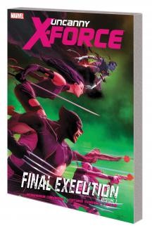 Uncanny X-Force Vol. 6: Fin...